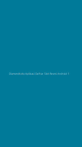 Tampilan Antarmuka Aplikasi Diamondtoto Aplikasi Daftar Slot Resmi Android - 1