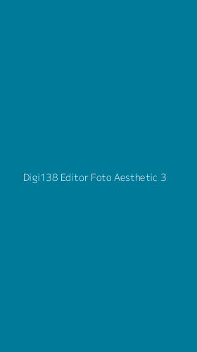 Tampilan Antarmuka Aplikasi Digi138 Editor Foto Aesthetic - 3