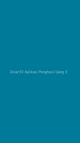 Tampilan Antarmuka Aplikasi Dinar33 Aplikasi Penghasil Uang - 3