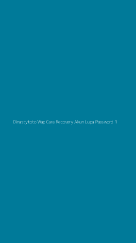 Tampilan Antarmuka Aplikasi Dinastytoto Wap Cara Recovery Akun Lupa Password - 1