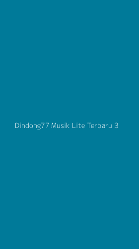 Tampilan Antarmuka Aplikasi Dindong77 Musik Lite Terbaru - 3