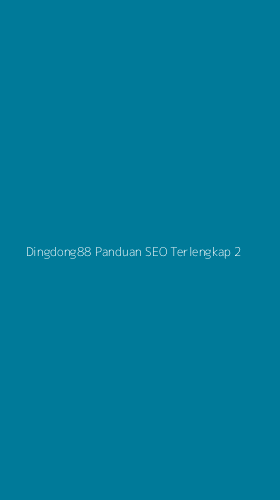 Tampilan Antarmuka Aplikasi Dingdong88 Panduan Seo Terlengkap - 2