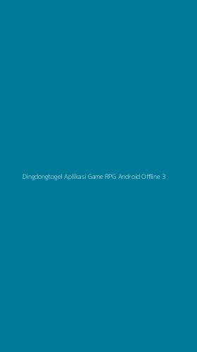 Tampilan Antarmuka Aplikasi Dingdongtogel Aplikasi Game Rpg Android Offline - 3