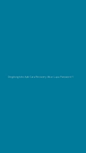 Tampilan Antarmuka Aplikasi Dingdongtoto Apk Cara Recovery Akun Lupa Password - 1