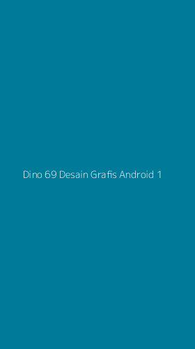 Tampilan Antarmuka Aplikasi Dino 69 Desain Grafis Android - 1