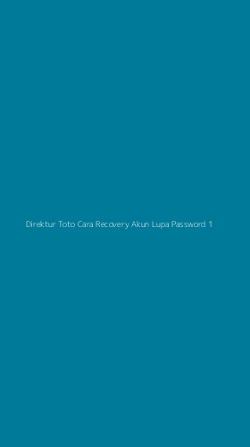 Tampilan Antarmuka Aplikasi Direktur Toto Cara Recovery Akun Lupa Password - 1