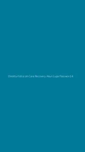 Tampilan Antarmuka Aplikasi Direkturtotocom Cara Recovery Akun Lupa Password - 4