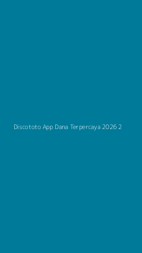 Tampilan Antarmuka Aplikasi Discototo App Dana Terpercaya 2026 - 2