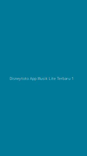 Tampilan Antarmuka Aplikasi Disneytoto App Musik Lite Terbaru - 1