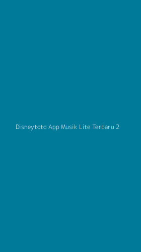 Tampilan Antarmuka Aplikasi Disneytoto App Musik Lite Terbaru - 2