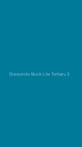 Tampilan Antarmuka Aplikasi Disneytoto Musik Lite Terbaru - 3