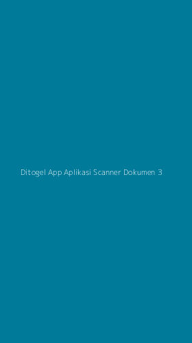 Tampilan Antarmuka Aplikasi Ditogel App Aplikasi Scanner Dokumen - 3