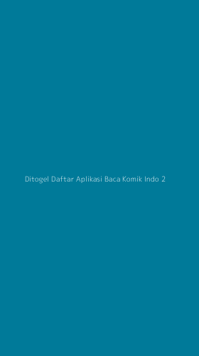 Tampilan Antarmuka Aplikasi Ditogel Daftar Aplikasi Baca Komik Indo - 2