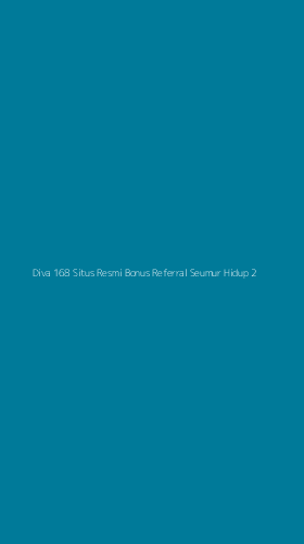 Tampilan Antarmuka Aplikasi Diva 168 Situs Resmi Bonus Referral Seumur Hidup - 2