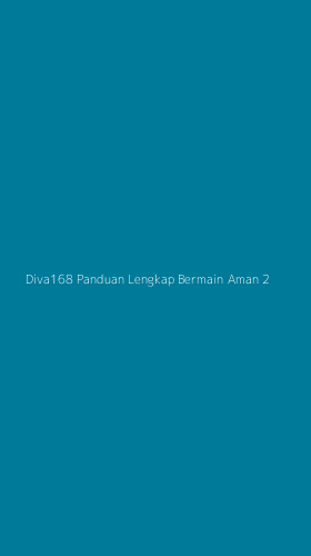 Tampilan Antarmuka Aplikasi Diva168 Panduan Lengkap Bermain Aman - 2