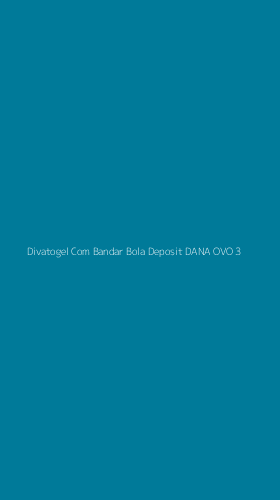 Tampilan Antarmuka Aplikasi Divatogel Com Bandar Bola Deposit Dana Ovo - 3