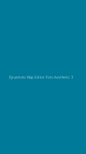 Tampilan Antarmuka Aplikasi Djrumtoto Wap Editor Foto Aesthetic - 3