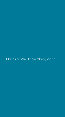 Tampilan Antarmuka Aplikasi Dkicasino Alat Pengembang Web - 1