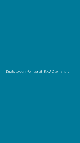 Tampilan Antarmuka Aplikasi Dnatoto Com Pembersih Ram Otomatis - 2