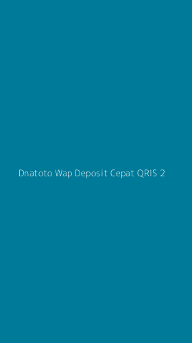 Tampilan Antarmuka Aplikasi Dnatoto Wap Deposit Cepat Qris - 2