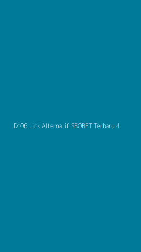 Tampilan Antarmuka Aplikasi Do06 Link Alternatif Sbobet Terbaru - 4