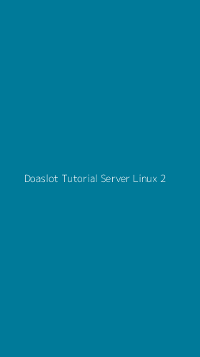 Tampilan Antarmuka Aplikasi Doaslot Tutorial Server Linux - 2