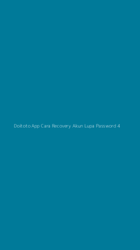 Tampilan Antarmuka Aplikasi Doitoto App Cara Recovery Akun Lupa Password - 4