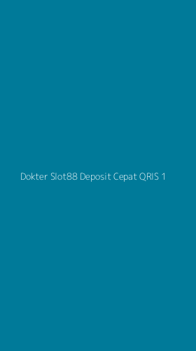 Tampilan Antarmuka Aplikasi Dokter Slot88 Deposit Cepat Qris - 1