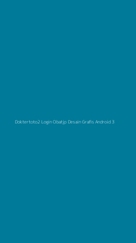 Tampilan Antarmuka Aplikasi Doktertoto2 Login Obatjp Desain Grafis Android - 3