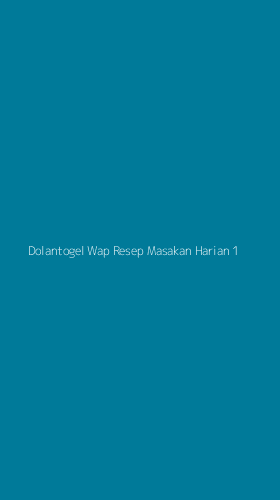 Tampilan Antarmuka Aplikasi Dolantogel Wap Resep Masakan Harian - 1