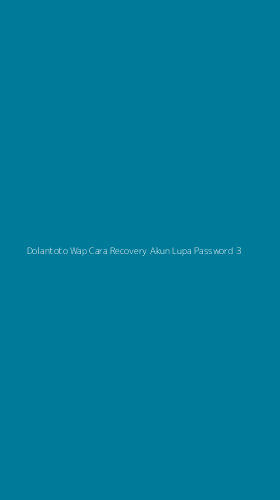 Tampilan Antarmuka Aplikasi Dolantoto Wap Cara Recovery Akun Lupa Password - 3
