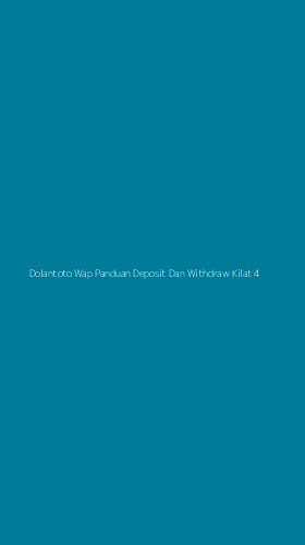 Tampilan Antarmuka Aplikasi Dolantoto Wap Panduan Deposit Dan Withdraw Kilat - 4