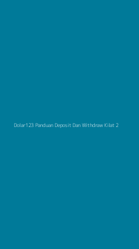 Tampilan Antarmuka Aplikasi Dolar123 Panduan Deposit Dan Withdraw Kilat - 2