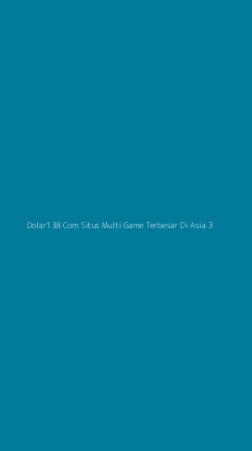 Tampilan Antarmuka Aplikasi Dolar138 Com Situs Multi Game Terbesar Di Asia - 3