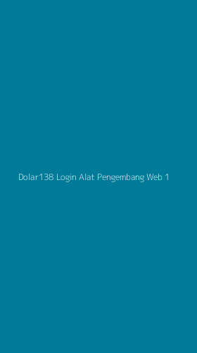 Tampilan Antarmuka Aplikasi Dolar138 Login Alat Pengembang Web - 1