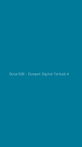 Tampilan Antarmuka Aplikasi Dolar508 - Dompet Digital Terbaik - 4