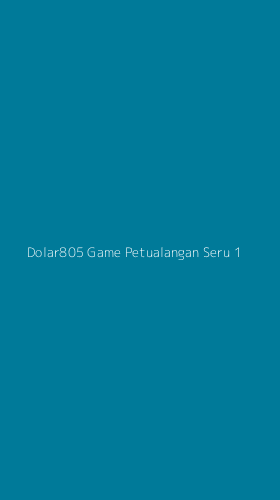 Tampilan Antarmuka Aplikasi Dolar805 Game Petualangan Seru - 1
