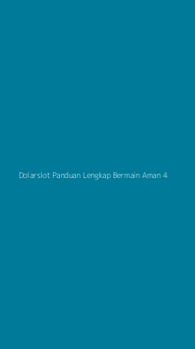 Tampilan Antarmuka Aplikasi Dolarslot Panduan Lengkap Bermain Aman - 4