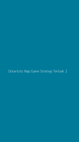 Tampilan Antarmuka Aplikasi Dolartoto Wap Game Strategi Terbaik - 2