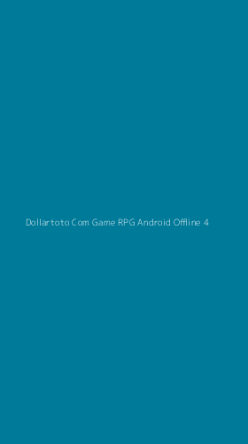 Tampilan Antarmuka Aplikasi Dollartoto Com Game Rpg Android Offline - 4
