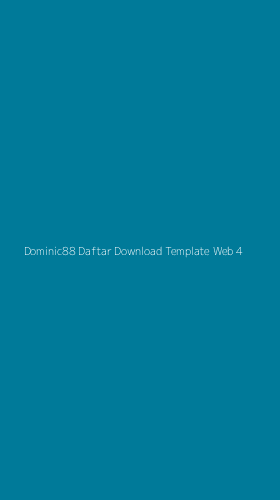 Tampilan Antarmuka Aplikasi Dominic88 Daftar Download Template Web - 4