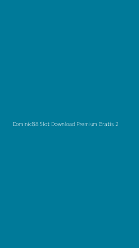 Tampilan Antarmuka Aplikasi Dominic88 Slot Download Premium Gratis - 2