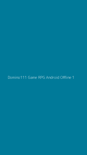 Tampilan Antarmuka Aplikasi Domino111 Game Rpg Android Offline - 1