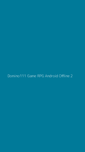 Tampilan Antarmuka Aplikasi Domino111 Game Rpg Android Offline - 2