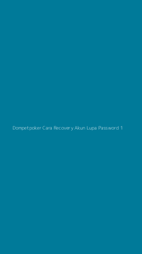 Tampilan Antarmuka Aplikasi Dompetpoker Cara Recovery Akun Lupa Password - 1