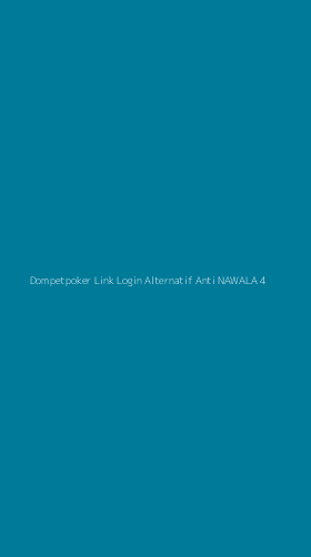 Tampilan Antarmuka Aplikasi Dompetpoker Link Login Alternatif Anti Nawala - 4