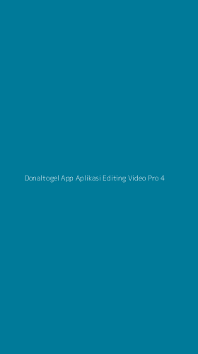 Tampilan Antarmuka Aplikasi Donaltogel App Aplikasi Editing Video Pro - 4