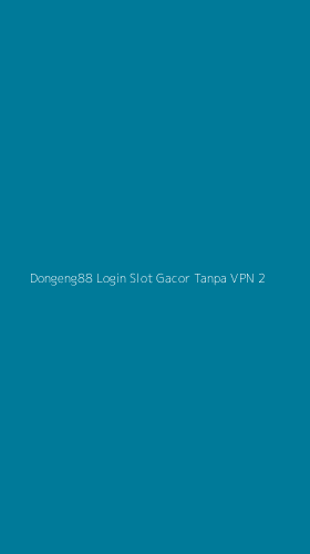 Tampilan Antarmuka Aplikasi Dongeng88 Login Slot Gacor Tanpa Vpn - 2