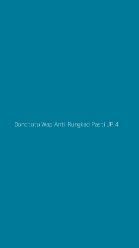 Tampilan Antarmuka Aplikasi Donototo Wap Anti Rungkad Pasti Jp - 4