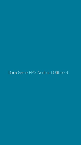 Tampilan Antarmuka Aplikasi Dora Game Rpg Android Offline - 3